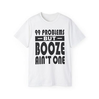 99 Problems Booze Ain't One AA dtg Tee
