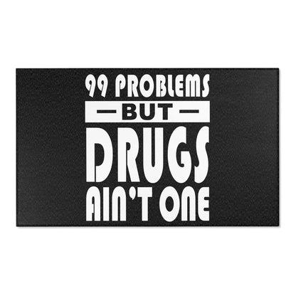 99 Problems Drugs Ain't One Area Rugs