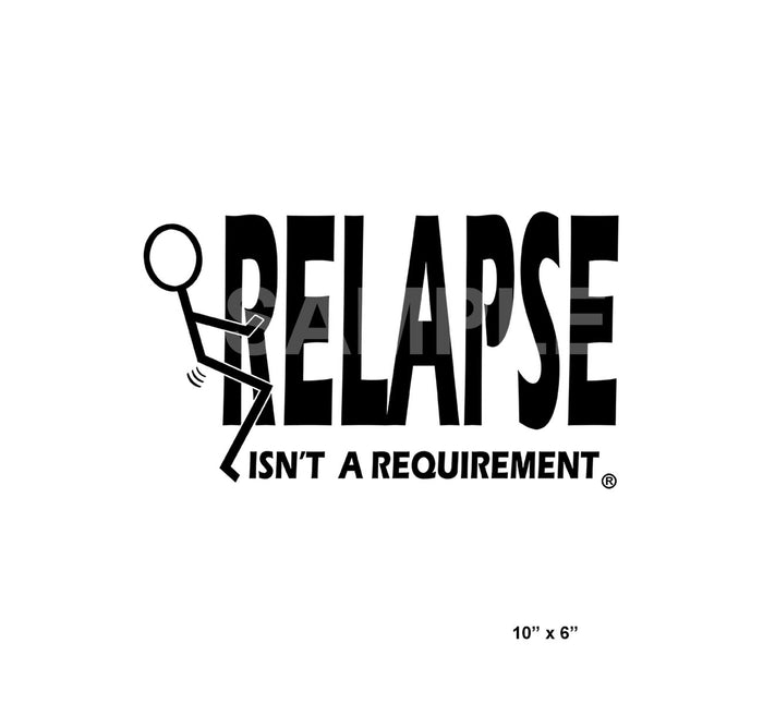 25 / Relapse Isn't Requirement