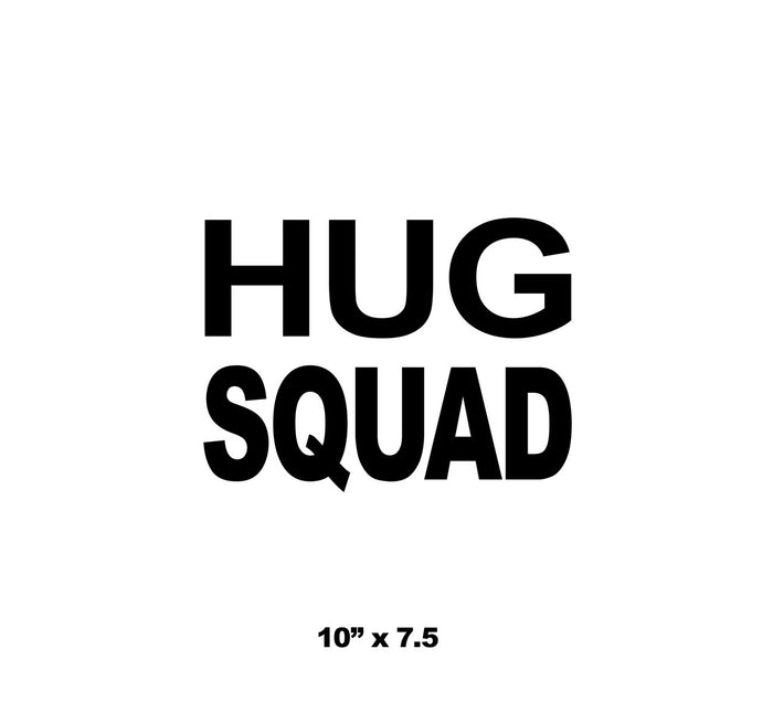 25 / Hug Squad