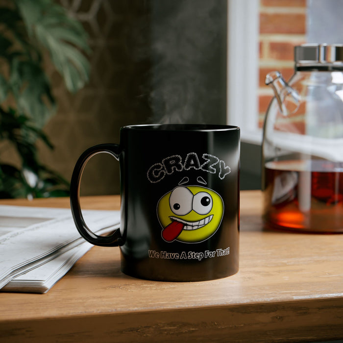Crazy? We Have Step For That 11/15oz Black AA/NA Ceramic Mug