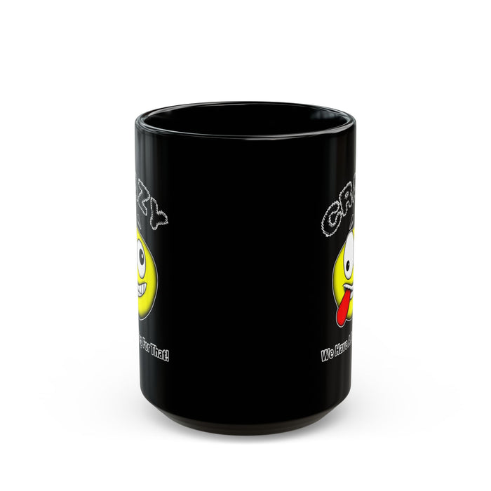 Crazy? We Have Step For That 11/15oz Black AA/NA Ceramic Mug