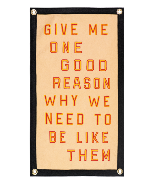 Give Me One Good Reason Why We Need To Be Like Them Camp Flag • Blink-182 x Oxford Pennant