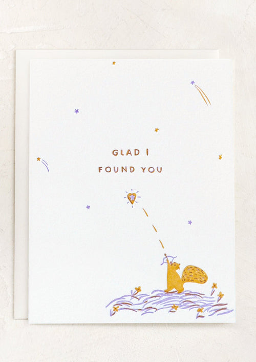 A card with illustration of squirrel shooting a heart arrow, text reads "Glad I found you".