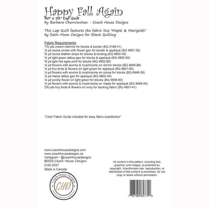 This page contains written information about a lap quilt pattern titled 'Happy Fall Again' by Coach House Designs. The design specifications as well as the yardage required for the fabric line titled 'Maple & Marigolds' by Satin Moon Designs for Blank Quilting.