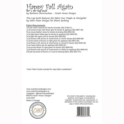 This page contains written information about a lap quilt pattern titled 'Happy Fall Again' by Coach House Designs. The design specifications as well as the yardage required for the fabric line titled 'Maple & Marigolds' by Satin Moon Designs for Blank Quilting.