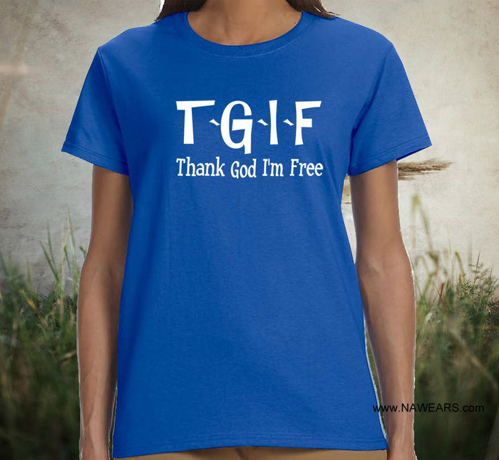 ldTs- TGIF - Thank God Ladies T's