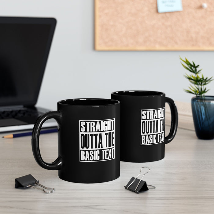 Straight Outta The Basic Text 11/15oz Black NA Ceramic Mug