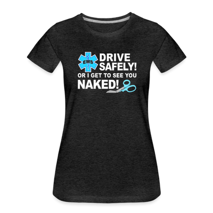 Women’s Premium T-Shirt - EMS Drive Safely! - charcoal grey