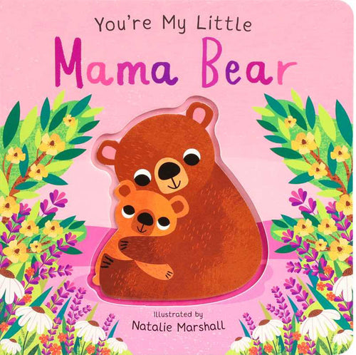 You're My Little Mama Bear by Nicola Edwards - Wee Bee Baby Boutique